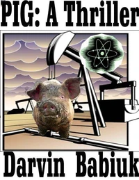 Pig: A Thriller