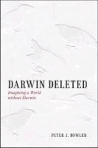 Darwin Deleted - Imagining a World without Darwin.
