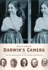 Darwin's Camera - Art and Photography in the Theory of Evolution.