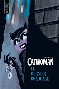 Darwyn Cooke et Ed Brubaker - Catwoman - Le dernier Braquage.