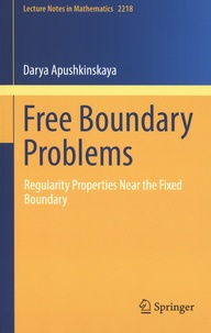 Darya Apushkinskaya - Free Boundary Problems - Regularity Properties Near the Fixed Boundary.