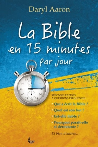 Daryl Aaron - La Bible en 15 minutes par jour.