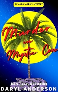  Daryl Anderson - Murder in Mystic Cove - Addie Gorsky Mysteries, #1.