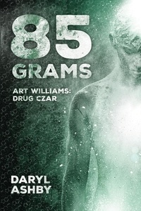  Daryl Ashby - 85 Grams: Art Williams - Drug Czar.