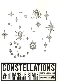  Daryl et  Popcube - Constellations Tome 1 : Dans le stade.