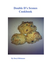  Daryl Dittmann - Double D's Scones Cookbook.