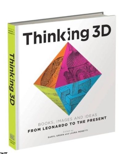 Daryl Green et Laura Moretti - Thinking 3D - Leonardo to the Present.