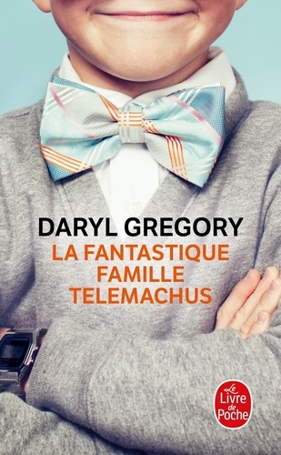 La fantastique famille Telemachus de Daryl Gregory - Poche - Livre - Decitre