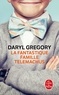 Daryl Gregory - La Fantastique Famille Telemachus.
