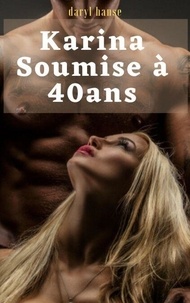 Ebook pour le téléchargement de cp Karina Soumise à 40 ans 