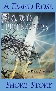  Daryl Rothman - Dawn of the Lightkeepers - David Rose, #0.5.