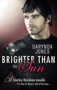 Darynda Jones - Brighter Than the Sun - A Charley Davidson Novella.