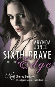 Darynda Jones - Sixth Grave on the Edge - Charley Davidson Series: Book Seven.