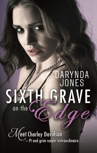 Sixth Grave on the Edge. Charley Davidson Series: Book Seven