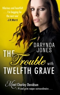 Darynda Jones - The Trouble With Twelfth Grave.