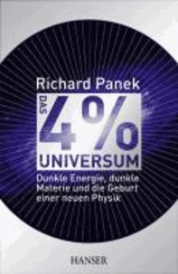 Das 4%-Universum - Dunkle Energie, dunkle Materie und die Geburt einer neuen Physik.