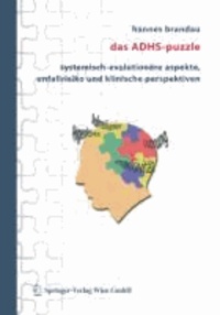 Das ADHS-Puzzle - Systemisch-evolutionäre Aspekte, Unfallrisiko und klinische Perspektiven.
