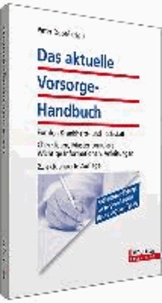 Das aktuelle Vorsorge-Handbuch - Für den Krankheits- und Todesfall; Checklisten, Musterformulare; Wichtige Informationen, Anleitungen.