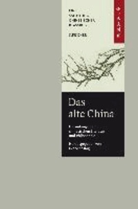 Das alte China. Die Anfänge der chinesischen Literatur und Philosophie - Eine Anthologie. China-Bibliothek 1.