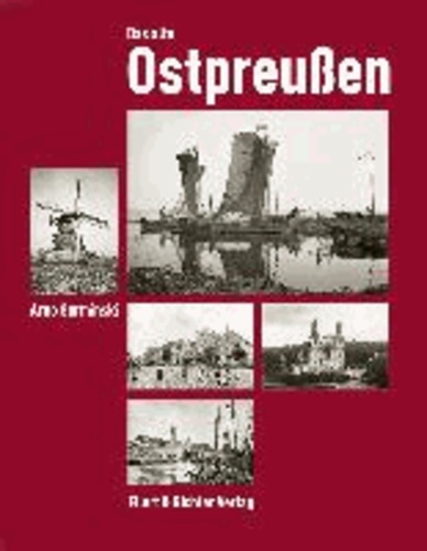 Das alte Ostpreußen - Fotografien des Königsberger Denkmalamtes von 1880 bis 1843.