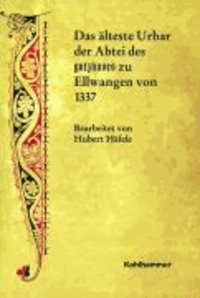Das älteste Urbar der Abtei des gotzhuses zu Ellwangen von 1337 - Veröffentlichungen der Kommission für geschichtliche Landeskunde in Baden-Württemberg, Reihe A: Quellen.