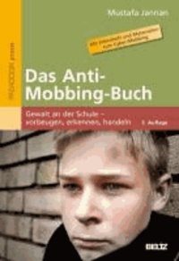 Das Anti-Mobbing-Buch - Gewalt an der Schule - vorbeugen, erkennen, handeln.