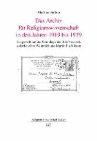 Das Archiv für Religionswissenschaft in den Jahren 1919 bis 1939 - Dargestellt auf der Grundlage des Briefwechsels zwischen Otto Weinreich und Martin P:n Nilsson.