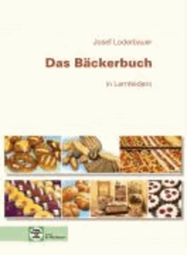Das Bäckerbuch - Grund- und Fachstufe in Lernfeldern.