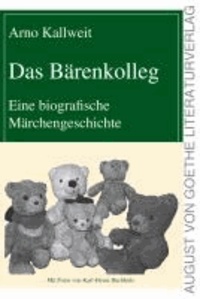 Das Bärenkolleg - Eine biografische Märchengeschichte.