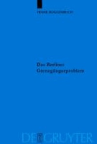 Das Berliner Grenzgängerproblem - Verflechtung und Systemkonkurrenz vor dem Mauerbau.