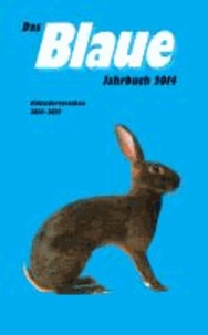 Das Blaue Jahrbuch 2014 - Ein Wegweiser für den Kaninchenzüchter.