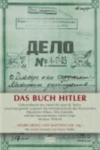 Das Buch Hitler - Geheimdossier des NKWD für Josef W. Stalin, zusammengestellt aufgrund der Verhörprotokolle des Persönlichen Adjutanten Hitlers, Otto Gönsche, und des Kammerdieners Heinz Linge, Moskau 1948/49.