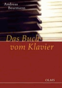 Das Buch vom Klavier - Die Sammlung Beurmann im Museum für Kunst und Gewerbe in Hamburg und auf Gut Hasselburg in Ostholstein.