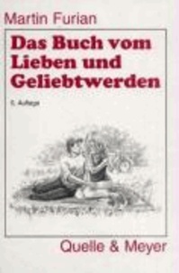 Das Buch vom Lieben und Geliebtwerden.