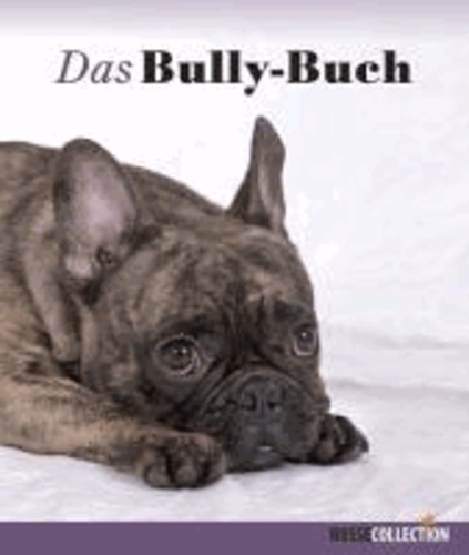 Das Bully-Buch - Französische Bulldoggen.