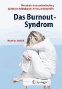 Das Burnout-Syndrom - Theorie der inneren Erschöpfung - Zahlreiche Fallbeispiele - Hilfen zur Selbsthilfe.