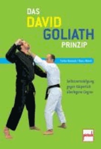 Das David-Goliath-Prinzip - Selbstverteidigung gegen körperlich überlegene Gegner.