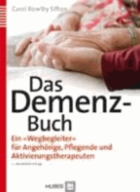 Das Demenz-Buch - Ein «Wegbegleiter» für Angehörige, Pflegende und Aktivierungstherapeuten.
