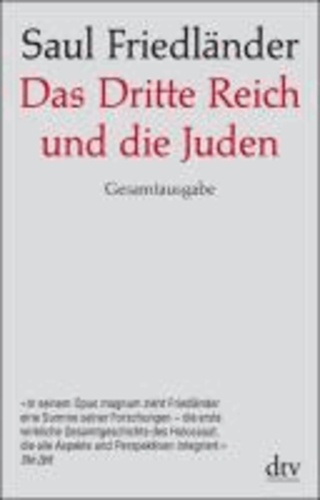 Das Dritte Reich und die Juden - Die Jahre der Verfolgung 1933 - 1939 Die Jahre der Vernichtung 1939 - 1945.