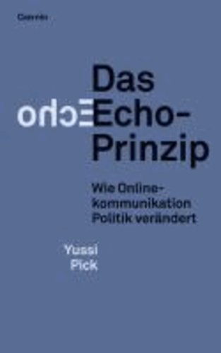 Das Echo-Prinzip - Wie Onlinekommunikation offline Wirkung zeigt.
