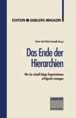 Das Ende der Hierarchien - Wie Sie schnell-lebige Organisationen erfolgreich managen.