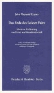 Das Ende des Laissez-Faire - Ideen zur Verbindung von Privat- und Gemeinwirtschaft. Mit einem Vorwort von Peter Kalmbach / Jürgen Kromphardt.