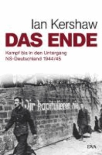 Das Ende - Kampf bis in den Untergang - NS-Deutschland 1944/45.