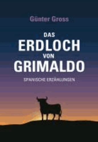 Das Erdloch von Grimaldo - Spanische Erzählungen.