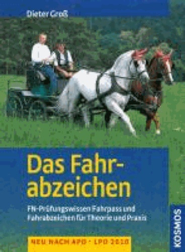 Das Fahrabzeichen - FN-Prüfungswissen Fahrpass und Fahrabzeichen für Theorie und Praxis. Neu nach APO - LPO 2010.