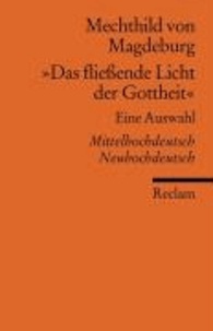 "Das fließende Licht der Gottheit" - Eine Auswahl. Mittelhochdt. /Neuhochdt..
