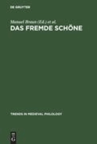 Das fremde Schöne - Dimensionen des Ästhetischen in der Literatur des Mittelalters.