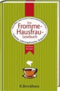 Das Fromme-Hausfrau-Lesebuch - Geschichten, Erfahrungsberichte, Andachten, Gedichte - von Frauen für Frauen.