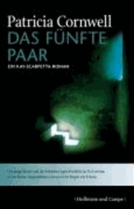 Das fünfte Paar - Jubiläumsausgabe Patricia Cornwell. Kay- Scarpetta- Romane Band 3.