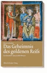 Das Geheimnis des goldenen Reifs - Ein historisch-fantastischrer Roman.